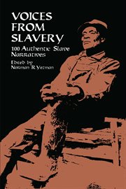Voices from slavery: 100 authentic slave narratives cover image