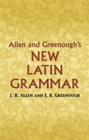 Allen and Greenough's New Latin grammar cover image