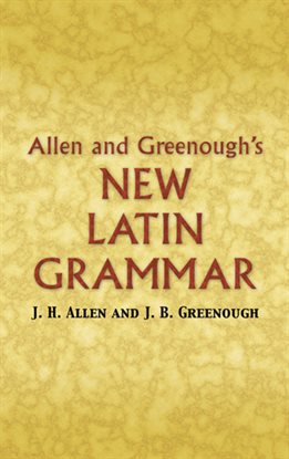 Cover image for Allen and Greenough's New Latin Grammar