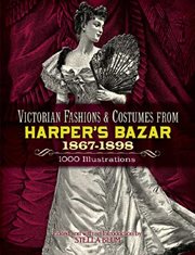 Victorian fashions and costumes from Harper's bazar, 1867-1898 cover image
