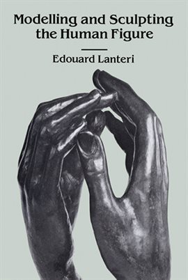 Cover image for Modelling and Sculpting the Human Figure
