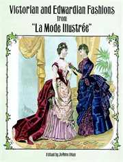 Victorian and Edwardian fashions from "La Mode Illustrée" cover image