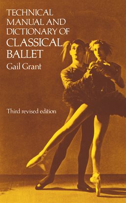 Cover image for Technical Manual and Dictionary of Classical Ballet