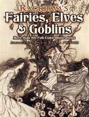 Rackham's Fairies, Elves and Goblins: More than 80 Full-Color Illustrations cover image