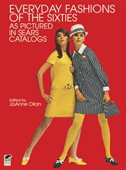 Everyday fashions of the Sixties : as pictured in Sears catalogs cover image