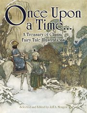 Once Upon a Time ... A Treasury of Classic Fairy Tale Illustrations cover image