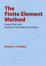 Finite Element Method: Linear Static and Dynamic Finite Element Analysis cover image