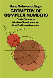 Geometry of complex numbers: circle geometry, Moebius transformation, non-euclidean geometry cover image