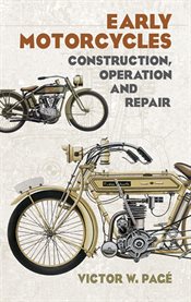 Early motorcycles: construction, operation, and repair cover image