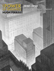 The Power of Buildings, 1920-1950: a Master Draftsman's Record cover image