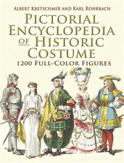 Pictorial encyclopedia of historic costume: 1200 full-color figures cover image