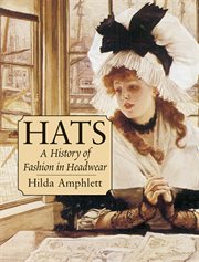Hats: a History of Fashion in Headwear cover image