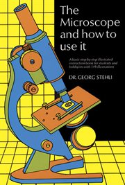 The Microscope and how to use it cover image