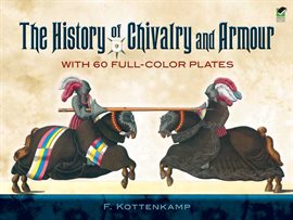 Cover image for The History of Chivalry and Armour