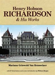 Henry Hobson Richardson and His Works cover image