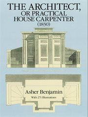 The architect, or Practical house carpenter (1830) cover image