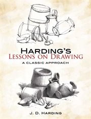 Harding's Lessons on Drawing: A Classic Approach cover image
