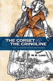 The corset and the crinoline: an illustrated history cover image