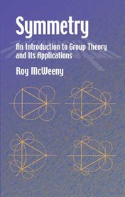 Symmetry: an introduction to group theory and its applications cover image