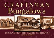 Craftsman bungalows: designs from the Pacific Northwest cover image