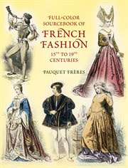 Full-Color Sourcebook of French Fashion: 15th to 19th Centuries cover image
