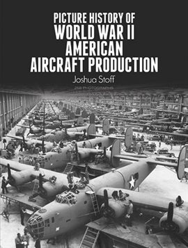 Cover image for Picture History of World War II American Aircraft Production