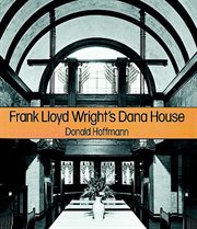 Frank Lloyd Wright's Dana House cover image