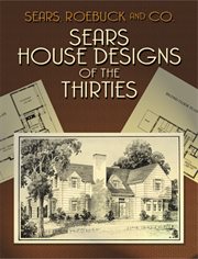 Sears house designs of the thirties cover image