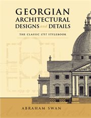 Georgian Architectural Designs and Details: The Classic 1757 Stylebook cover image
