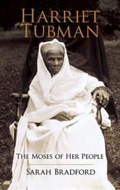 Harriet Tubman: the Moses of Her People cover image