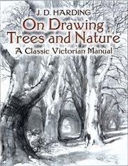On drawing trees and nature: a classic Victorian manual with lessons and examples cover image
