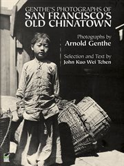 Genthe's Photographs of San Francisco's Old Chinatown cover image