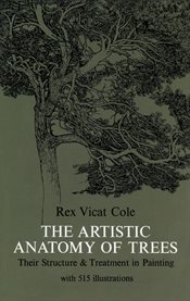 The artistic anatomy of trees, their structure & treatment in painting cover image
