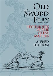 Old Sword Play: Techniques of the Great Masters cover image