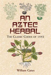 An Aztec herbal: the classic codex of 1552 cover image