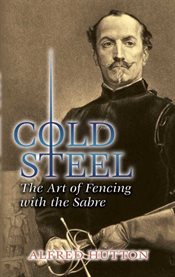 Cold Steel: The Art of Fencing with the Sabre cover image