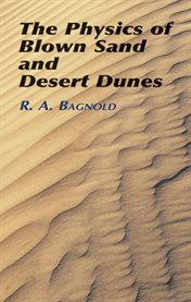 Physics of Blown Sand and Desert Dunes cover image