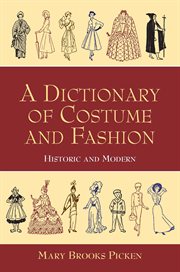 A dictionary of costume and fashion: historic and modern : with over 950 illustrations cover image