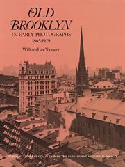 Old Brooklyn in early photographs, 1865-1929: 157 prints from the collection of the Long Island Historical Society cover image