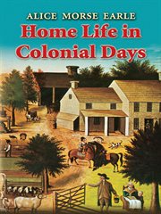 Home life in colonial days cover image