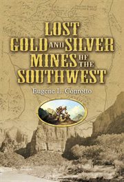 Lost Gold and Silver Mines of the Southwest cover image