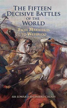 Cover image for The Fifteen Decisive Battles of the World