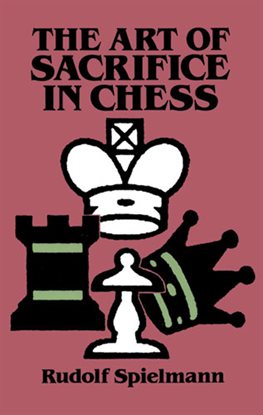 Cover image for The Art of Sacrifice in Chess
