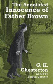 The annotated Innocence of Father Brown: the innocence of Father Brown cover image
