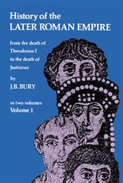 History of the later Roman Empire: from the death of Theodosius I to the death of Justinian cover image