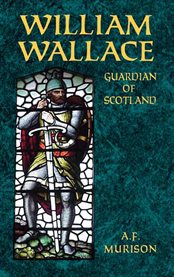William Wallace: guardian of Scotland cover image