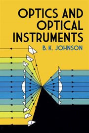 Optics and optical instruments: an introduction with special reference to practical applications cover image