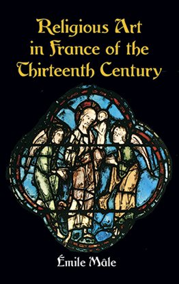 Cover image for Religious Art in France of the Thirteenth Century