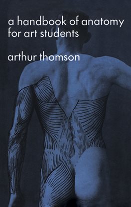 Cover image for A Handbook of Anatomy for Art Students