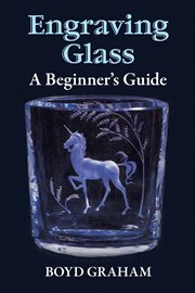 Engraving glass: a beginner's guide cover image
